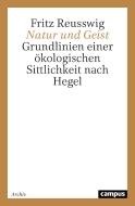 Natur und Geist di Fritz Reusswig edito da Campus Verlag