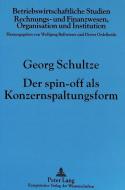 Der spin-off als Konzernspaltungsform di Georg Schultze edito da Lang, Peter GmbH