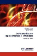 QSAR studies on Topoisomerase-II inhibitors di Meenakshi Sharma, Yashumati Ratan, Dharm Kishore edito da LAP Lambert Academic Publishing