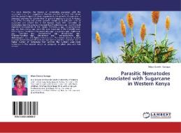 Parasitic Nematodes Associated with Sugarcane in Western Kenya di Mary Goretti Kariaga edito da LAP Lambert Academic Publishing