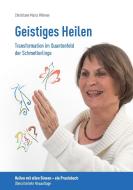 Geistiges Heilen - Transformation im Quantenfeld der Schmetterlinge di Christiane Maria Völkner edito da Books on Demand