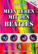 Mein Leben mit den Beatles di Rainer Lange edito da Books on Demand