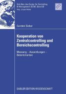 Kooperation von Zentralcontrolling und Bereichscontrolling di Carsten Sieber edito da Deutscher Universitätsvlg