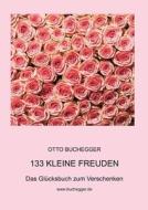 133 Kleine Freuden di Otto Buchegger edito da Books on Demand