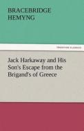 Jack Harkaway and His Son's Escape from the Brigand's of Greece di Bracebridge Hemyng edito da tredition GmbH