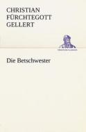 Die Betschwester di Christian F. Gellert edito da Tredition Classics