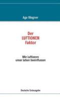 Der Luftionen-Faktor di Aga Wagner edito da Books on Demand