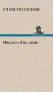 Mémoires d'un artiste di Charles Gounod edito da TREDITION CLASSICS