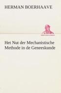 Het Nut der Mechanistische Methode in de Geneeskunde di Herman Boerhaave edito da TREDITION CLASSICS