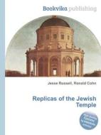 Replicas Of The Jewish Temple edito da Book On Demand Ltd.