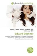 Eduard Buchner di #Miller,  Frederic P. Vandome,  Agnes F. Mcbrewster,  John edito da Vdm Publishing House