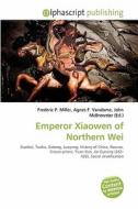 Emperor Xiaowen Of Northern Wei edito da Vdm Publishing House
