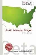 South Lebanon, Oregon edito da Betascript Publishing