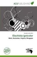 Elachista Ignicolor edito da Acu Publishing
