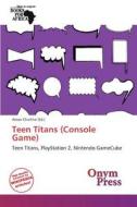 Teen Titans (console Game) edito da Crypt Publishing