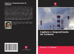 Captura e Sequestração de Carbono di Fouad A. S. Soliman edito da Edições Nosso Conhecimento
