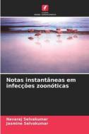 Notas instantâneas em infecções zoonóticas di Navaraj Selvakumar, Jasmine Selvakumar edito da Edições Nosso Conhecimento