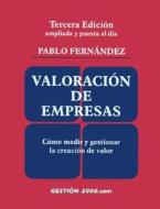 Valoración de empresas : cómo medir y gestionar la creación de valor di Pablo Fernández edito da Gestión 2000