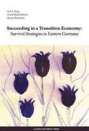 Succeeding in a Transition Economy di Erik A. Borg edito da Aalborg University Press