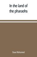 In the land of the pharaohs di Duse Mohamed edito da Alpha Editions