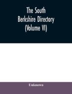 The South Berkshire Directory A General di UNKNOWN edito da Lightning Source Uk Ltd