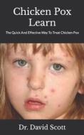 Chicken Pox Learn di Scott Dr. David Scott edito da Independently Published