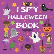 I Spy Halloween Book di Press Kidoween Joyful Press edito da Independently Published