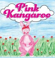 Pink Kangaroo di Bobbi Jarrin edito da INDEPENDENT CAT
