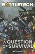 BattleTech: A Question of Survival di Bryan Young edito da CATALYST GAME LABS