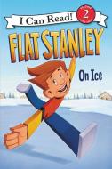 Flat Stanley: On Ice di Jeff Brown edito da HARPERCOLLINS