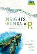 Insights From Data With R di Owen L. Petchey, Andrew P. Beckerman, Natalie Cooper, Dylan Z. Childs edito da Oxford University Press