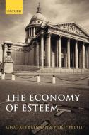 The Economy of Esteem di Geoffrey Brennan, Philip Pettit edito da OUP Oxford
