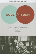Soul and Form di Georg Lukács edito da Columbia University Press