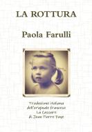La Cassure - La rottura di Paola Farulli edito da Lulu.com