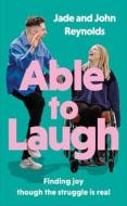 Able To Laugh di Jade and John Reynolds edito da SPCK Publishing