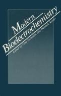 MODERN BIOELECTROCHEMISTRY 198 di Bill Gutman, Felix Gutmann, Hendrik Keyzer edito da SPRINGER NATURE