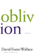 Oblivion: Stories di David Foster Wallace edito da Little Brown and Company