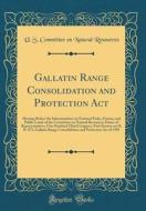 Gallatin Range Consolidation and Protection ACT: Hearing Before the Subcommittee on National Parks, Forests, and Public Lands of the Committee on Natu di U. S. Committee on Natural Resources edito da Forgotten Books