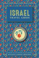 Israel Travel Guide di Revealing Journey Ministries edito da Lulu.com