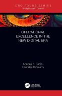 Operational Excellence In The New Digital Era di Adedeji B. Badiru, Lauralee Cromarty edito da Taylor & Francis Ltd