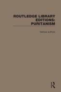 Routledge Library Editions: Puritanism di Various Authors edito da Taylor & Francis Ltd