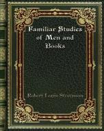 Familiar Studies of Men and Books di Robert Louis Stevenson edito da Blurb