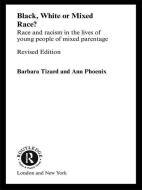 Black, White or Mixed Race? di Ann Phoenix, Barbara Tizard edito da Taylor & Francis Ltd