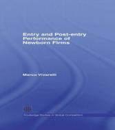 Entry and Post-Entry Performance of Newborn Firms di Marco Vivarelli edito da Taylor & Francis Ltd