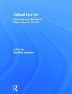Critical Live Art edito da Taylor & Francis Ltd