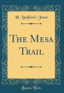 The Mesa Trail (Classic Reprint) di H. Bedford-Jones edito da Forgotten Books