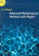 Advanced Mathematical Methods With Maple di Derek Richards edito da Cambridge University Press