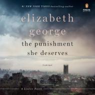 The Punishment She Deserves: A Lynley Novel di Elizabeth George edito da Penguin Audiobooks