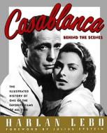 Casablanca: Behind the Scenes di Harlan Lebo edito da TOUCHSTONE PR