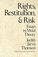Thomson, J: Rights, Restitution, and Risk di Judith Jarvis Thomson edito da Harvard University Press